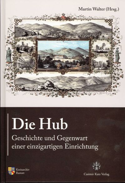 Cover des Band 10: Martin Walter "Die Hub. Geschichte und Gegenwart einer einzigartigen Einrichtung"